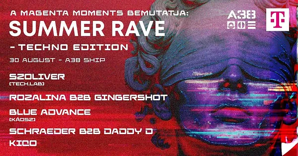 A Telekom Magenta Moments bemutatja: ⛓︎ A38 SUMMER RAVE ⛓︎ Techno Edition ⛓︎