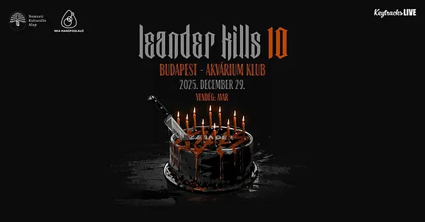 Leander Kills - Budapest / Akvárium Klub - vendég: Avar