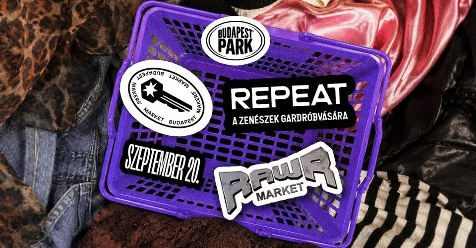 Repeat Gardróbvásár x RawR Market x Maker’s Market - Budapest Park