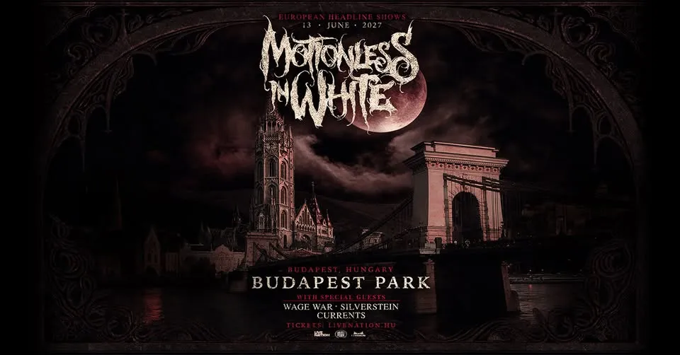 Motionless In White with special guests: Wage War • Silverstein • Currents | Budapest Park 2027