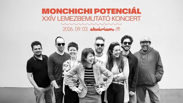Monchichi Potenciál // XXÍV lemezbemutató koncert // Akvárium Klub