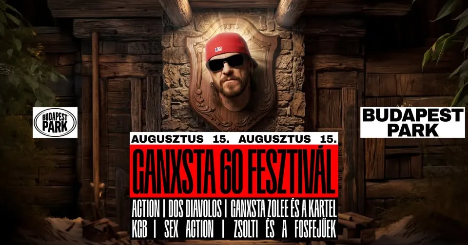 Ganxsta 60 Fesztivál - Budapest Park