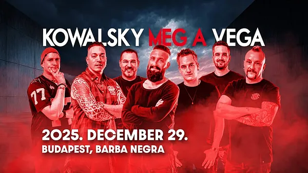 Kowalsky meg a Vega / Budapest / Barba Negra / Red Stage