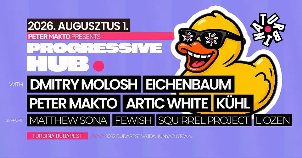 Progressive Hub @ Turbina w/ Dmitry Molosh • Eichenbaum (Budapest 01 Aug 2026)