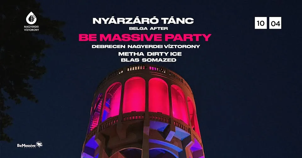 Be Massive Nyárzáró Tánc + Belga after  x Nagyerdei Víztorony Debrecen