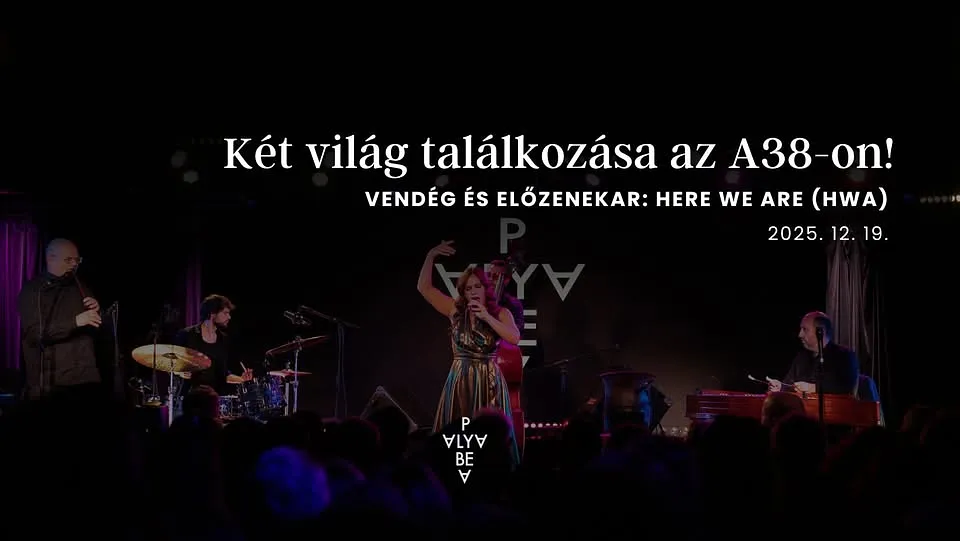 Palya Bea x HWA - Két világ találkozása az A38-on!
