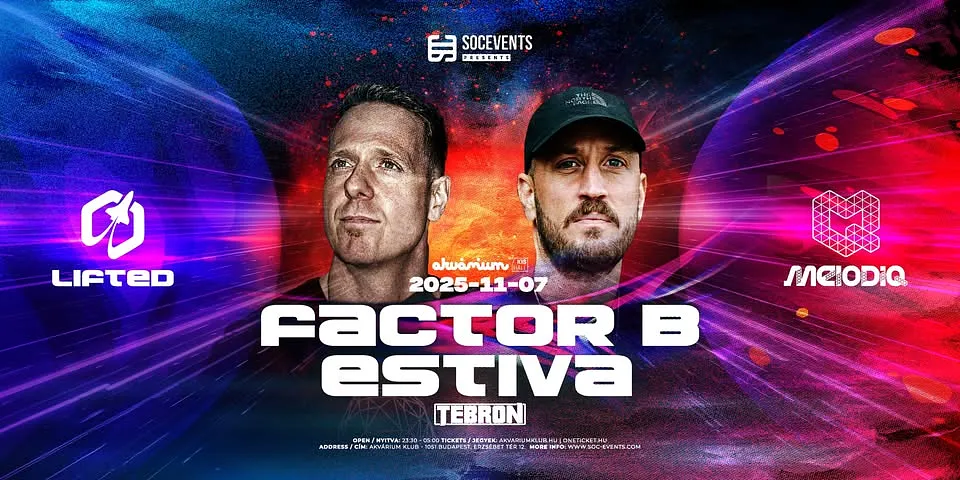 SOC Events pres.: Lifted X Melodiq with Factor B & Estiva - Akvárium Klub/KisHall