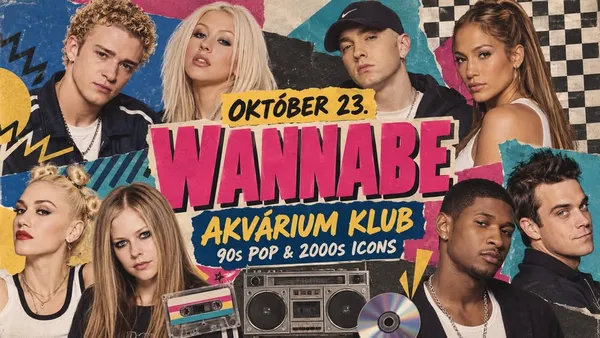 Wannabe - Best of '90S + '00S // Akvárium Klub // Október 23.