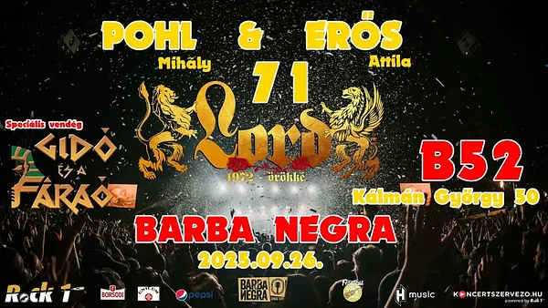 LORD ★ B52 ★ GIDÓ ÉS A FÁRAÓ ★ BARBA NEGRA