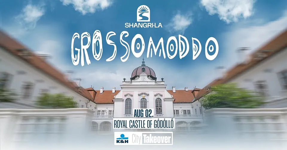 Shangri-La X K&H CityTakeover presents Grossomoddo - Gödöllő Royal Palace