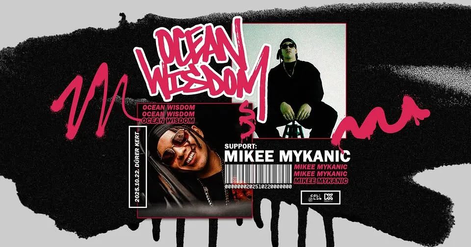 ÚJ DÁTUM! Ocean Wisdom (UK) / vendég: Mikee Mykanic - Dürer Kert 