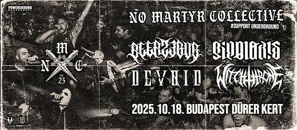 No Martyr Collective - Beerzebub | Bipolaris | Devoid | Witchthrone @ Dürer Kert