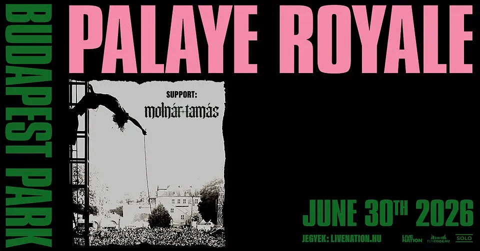 Palaye Royale, support: Molnár Tamás | Budapest Park 2026