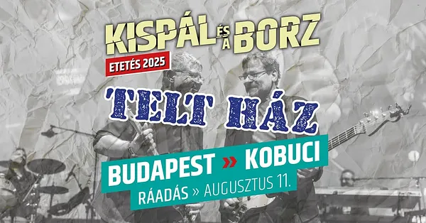 !!TELT HÁZ!! KISPÁL ÉS A BORZ: Etetés 2025 // KOBUCI, augusztusi ráadásnap // 08.11. 