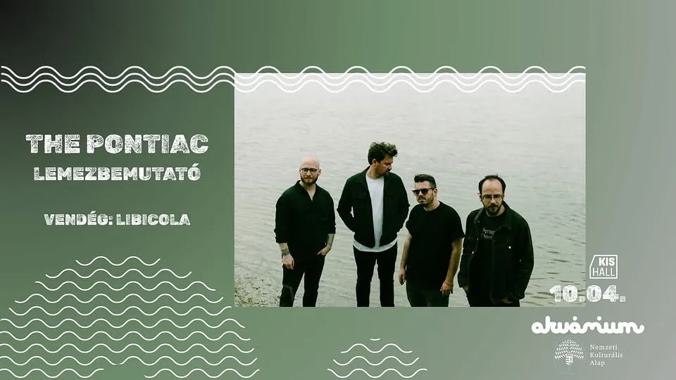 The Pontiac lemezbemutató, Vendég: libicola // Akvárium Klub, KisHall