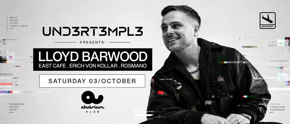 UND3RT3MPL3 presents LLOYD BARWOOD @ Akvárium Klub, Budapest - Oct 03.