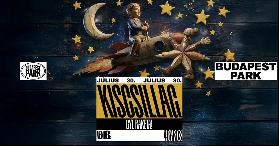 Kiscsillag - Gyí, rakéta!, vendég: 4Bards - Budapest Park