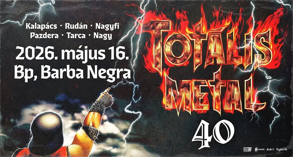TOTÁLIS METAL - 40 Jubileumi nagykoncert