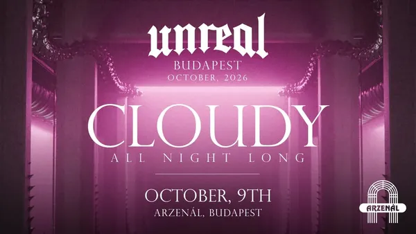 UNREAL x ARZENÁL: CLOUDY ALL NIGHT LONG