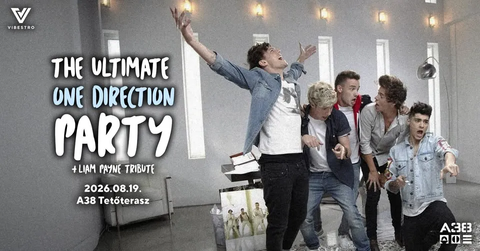 THE ULTIMATE ONE DIRECTION PARTY + LIAM PAYNE TRIBUTE / A38 OPEN AIR / 2026.08.19.