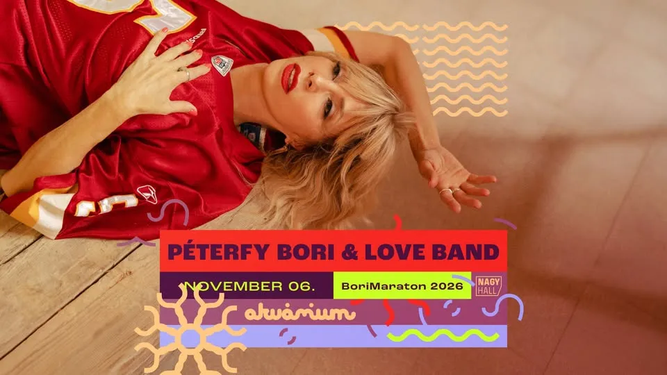 Péterfy Bori & Love Band: BoriMaraton 2026 // Budapest, Akvárium Klub