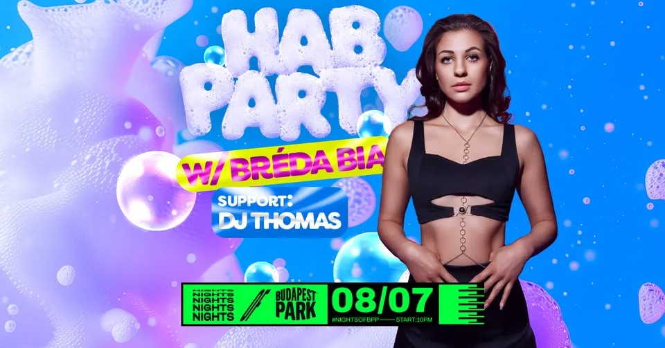 Habparty w/ Bréda Bia, support: DJ Thomas ⏾ Nights of Budapest Park