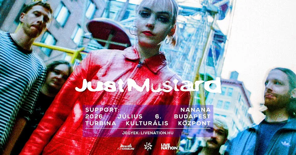 Just Mustard, support: NANANA | Budapest 2026
