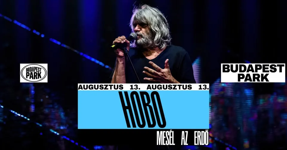 Hobo - Mesél az erdő - Budapest Park