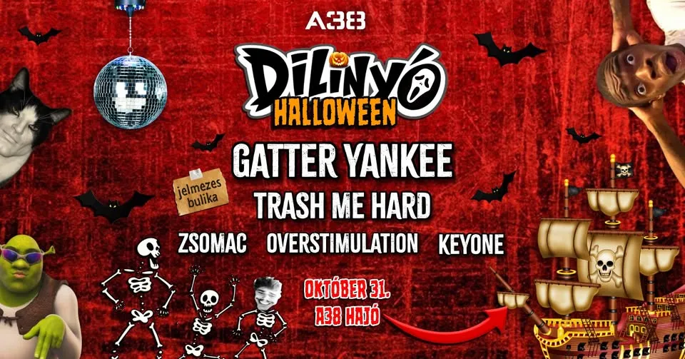 DILINYÓ HALLOWEEN - GATTER YANKEE, Trash Me Hard, Zsomac - október 31. - A38 Hajó