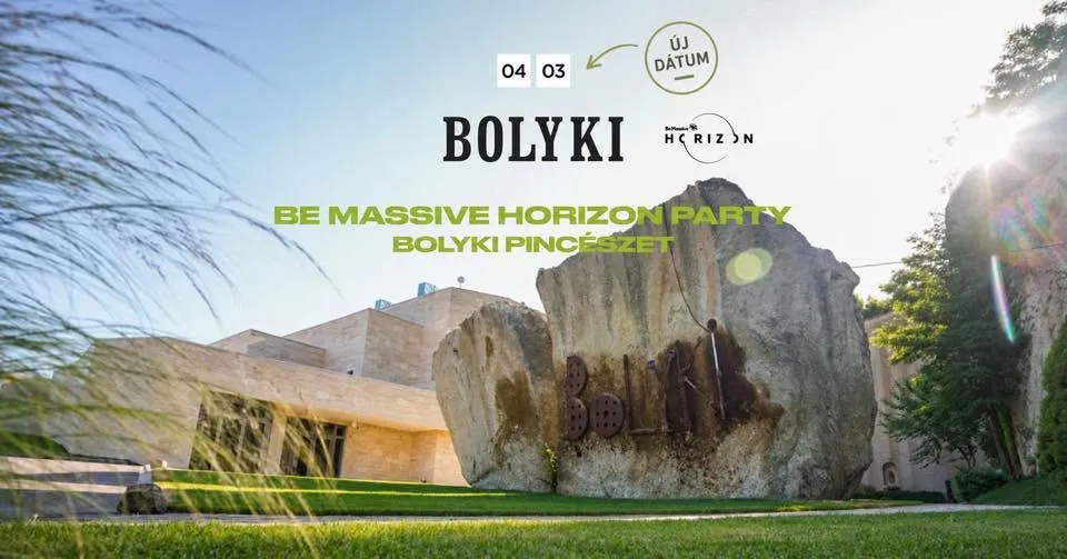 Új dátum!! A Be Massive Horizon Party x Bolyki Pincészet és Szőlőbirtok