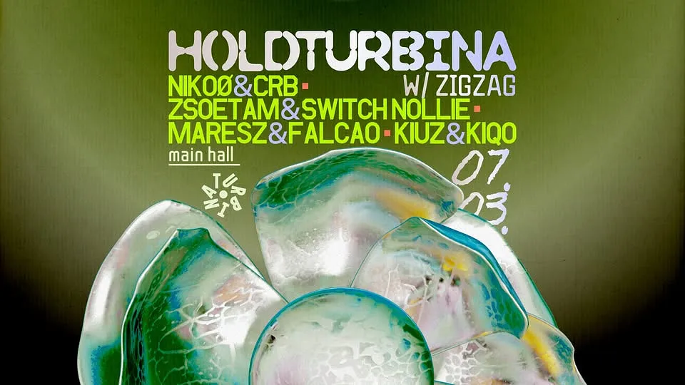 HOLDTURBINA w/ ZIGZAG: Kiuz b2b Kiqo, Maresz b2b Falcao, NIKOØ b2b CRB, Zsoetam b2b Switch Nollie
