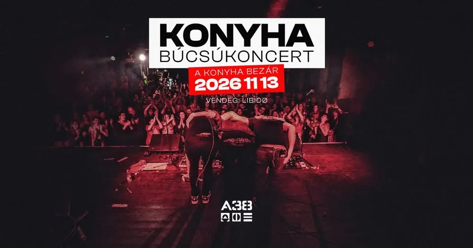 Konyha búcsúkoncert - a Konyha bezár. // előzenekar: Libidø 2026.11.13. // A38 Hajó