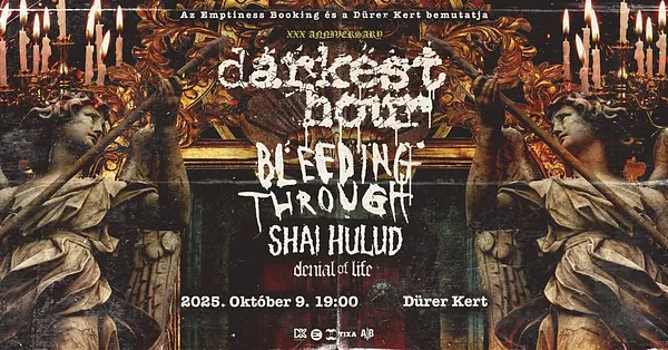 Darkest Hour (US), Bleeding Through (US), Shai Hulud (US), Denial of Life - Dürer Kert 