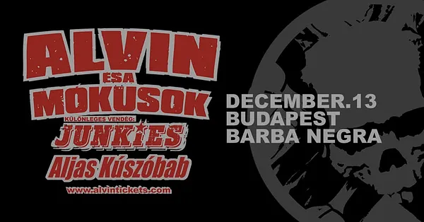ALVIN ÉS A MÓKUSOK ★ JUNKIES ★ ALJAS KÚSZÓBAB ★ BARBA NEGRA