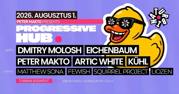 Progressive Hub @ Turbina w/ Dmitry Molosh • Eichenbaum (Budapest 01 Aug 2026)
