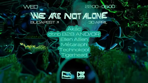 ÚJ IDŐPONT / NEW DATE - We Are Not Alone Showcase: Ellen Allien, Métaraph, Tigerhead - Dürer Kert 