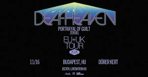 Deafheaven, support: Portrayal of Guilt, Zeruel | Budapest 2025