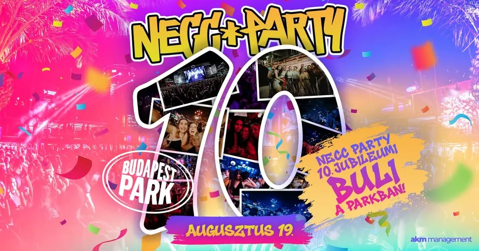 NECC PARTY // 10 ÉV // BUDAPEST PARK // 08.19.