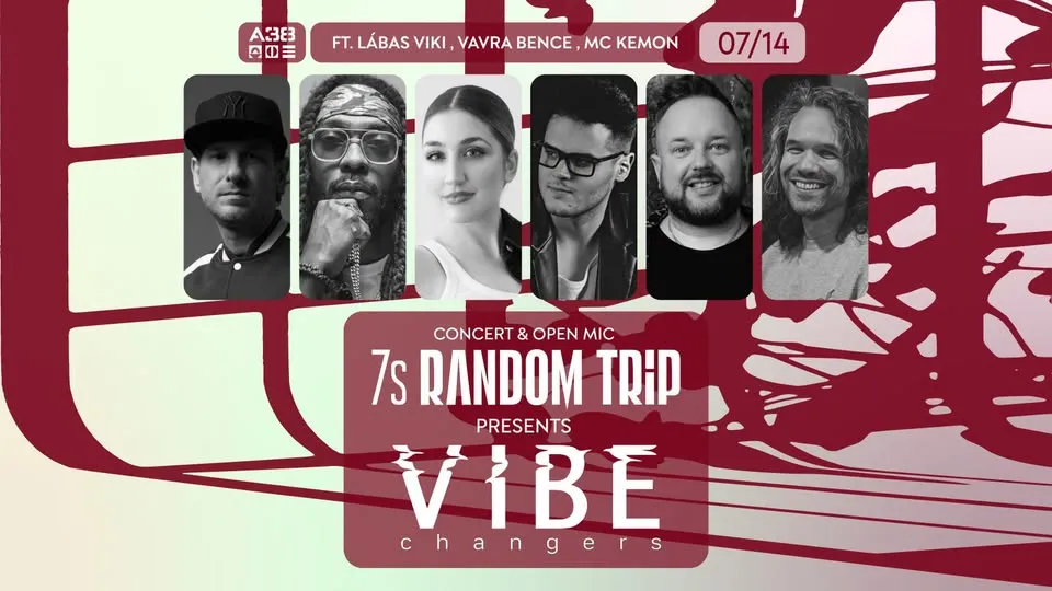 Vibe Changers (Random Trip x 7s) feat. Lábas Viki & Mc Kemon (Irie Maffia) & Vavra Bence