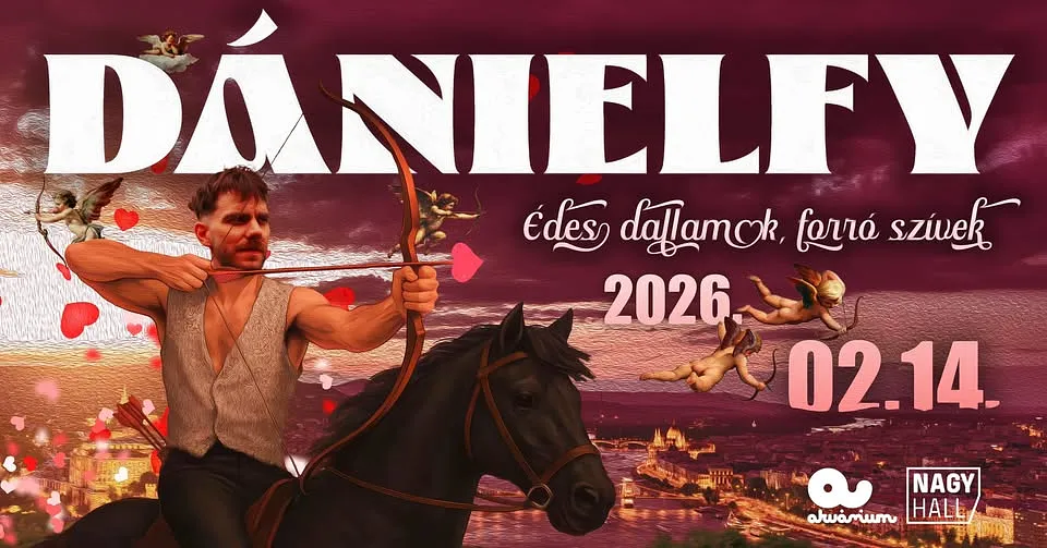 DÁNIELFY // AKVÁRIUM NAGYHALL // 2026.02.14.