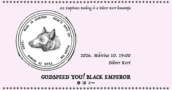 Godspeed You! Black Emperor (CA) / support: Kristof Hahn (Swans) - Dürer Kert