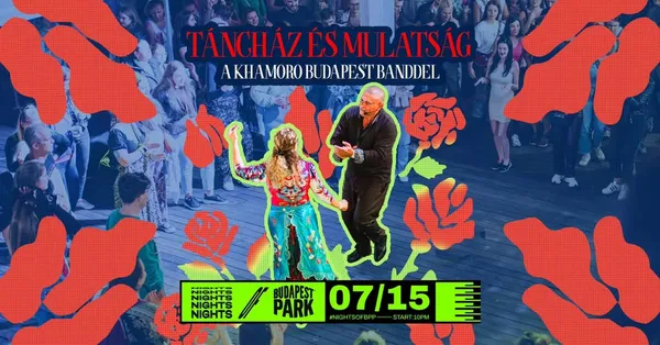 Táncház és mulatság a Khamoro Budapest Banddel ⏾ Nights of Budapest Park