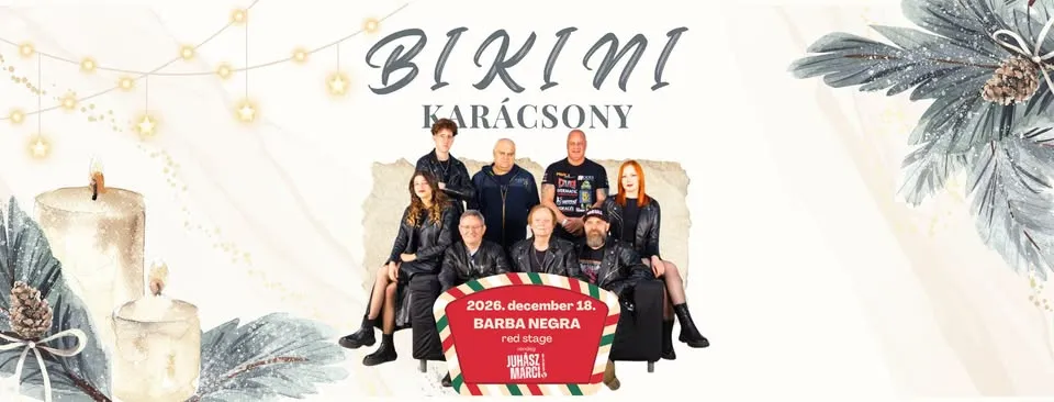Bikini – Karácsonyi Nagykoncert + Juhász Marci Band | Budapest, Barba Negra