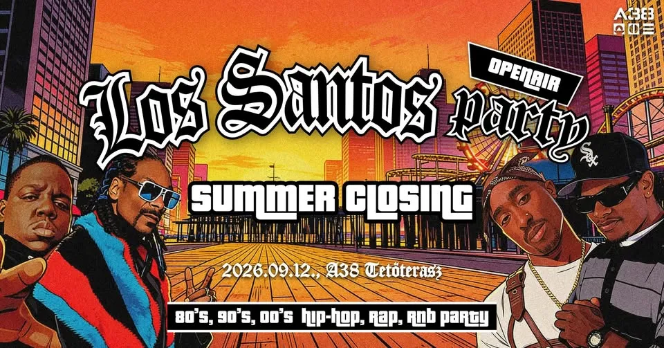 Los Santos Party / SUMMER CLOSING / 80's 90's 00's HipHop, Rap, R'n'B / szeptember 12.