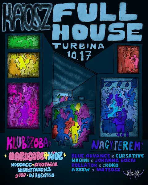 KÁOSZ FULL HOUSE w/Hardcore4Kidz @Turbina Teljes Ház