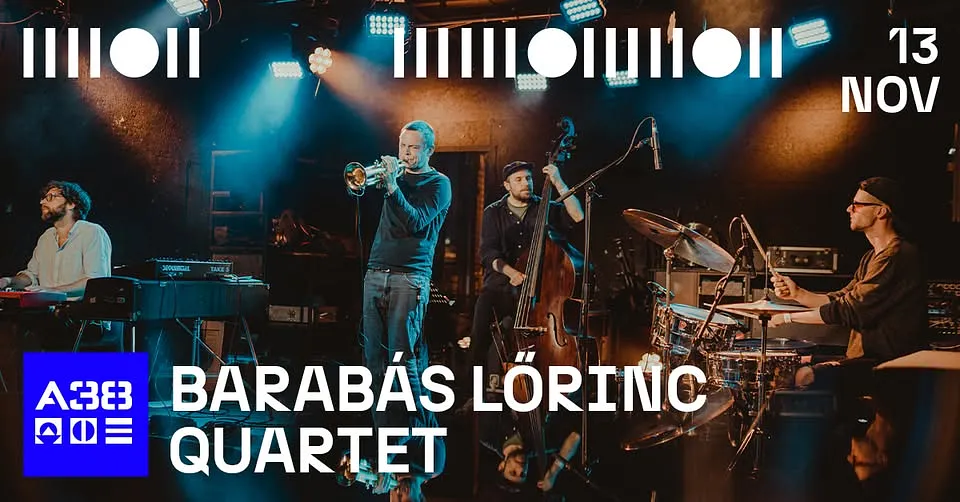 Barabás Lőrinc Quartet // A38 Hajó