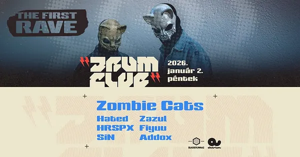 FIRST RAVE: Drum Club pres. Zombie Cats