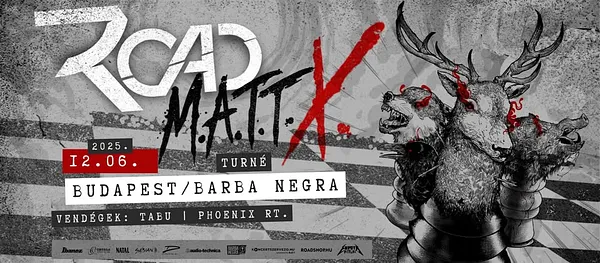ROAD • MATT-X. Turné • Budapest | Barba Negra