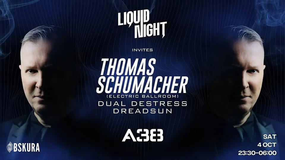 Liquid Night invites THOMAS SCHUMACHER, DUAL DESTRESS, DREADSUN