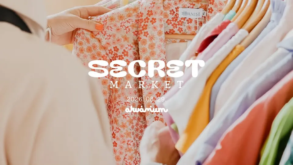 Secret market az Akvárium Klubban - augusztus 29.